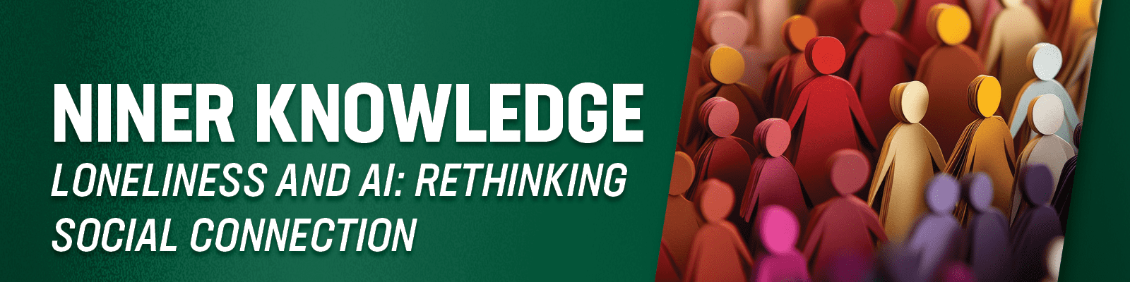 Niner Knowledge: Loneliness and AI